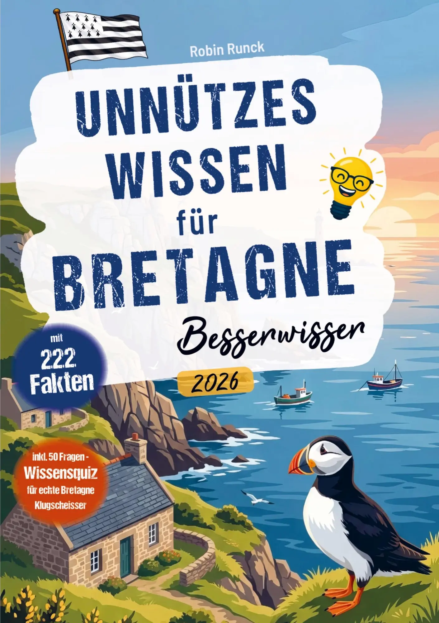 Cover: 9783911326261 | Unnützes Wissen für Bretagne Besserwisser - 222 kuriose, lustige &...